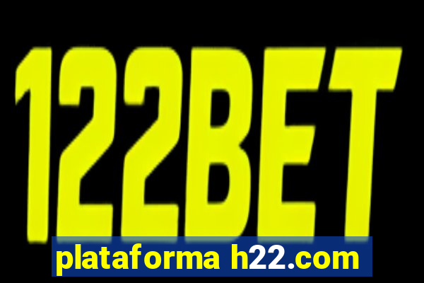 plataforma h22.com